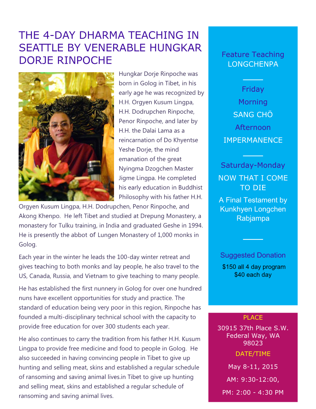 THE 4-DAY DHARMA TEACHING in SEATTLE by VENERABLE HUNGKAR DORJE RINPOCHE Friday, May 8 (AM): SANG CHÖ – SMOKE OFFERING