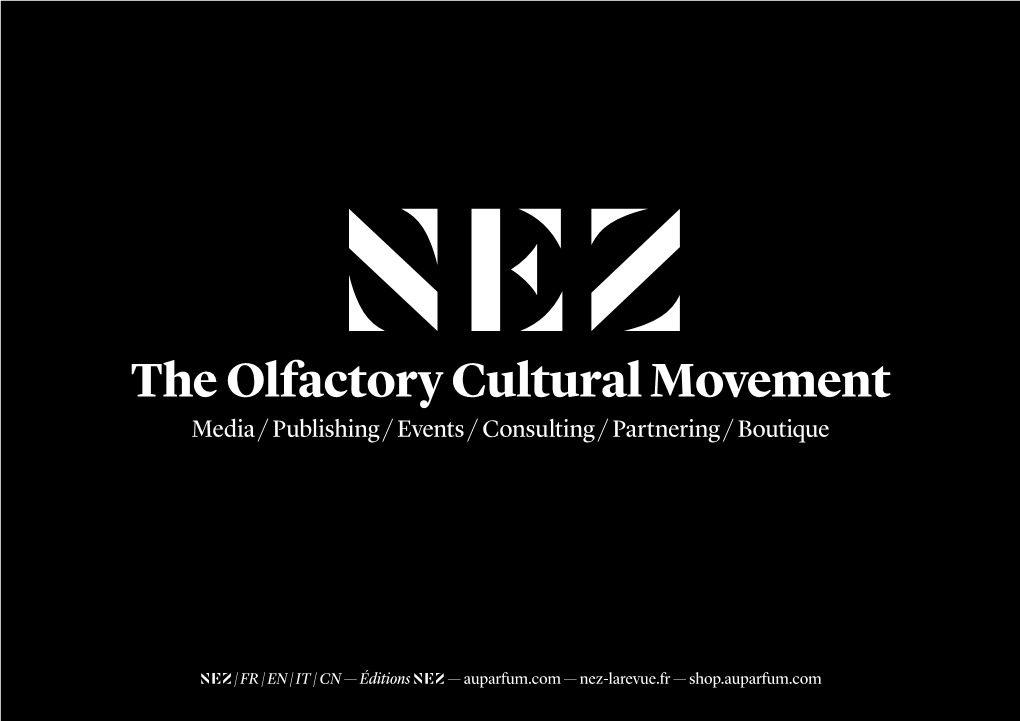 The Olfactory Cultural Movement Media / Publishing / Events / Consulting / Partnering / Boutique