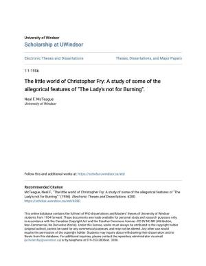 The Little World of Christopher Fry: a Study of Some of the Allegorical Features of "The Lady's Not for Burning"
