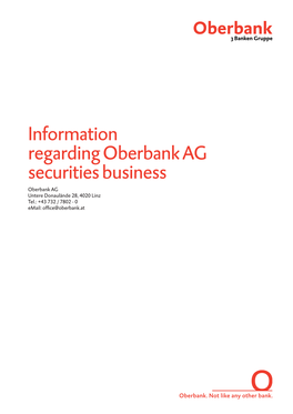 Information Regarding Oberbank AG Securities Business Oberbank AG Untere Donaulände 28, 4020 Linz Tel.: +43 732 / 7802 - 0 Email: Office@Oberbank.At Contents
