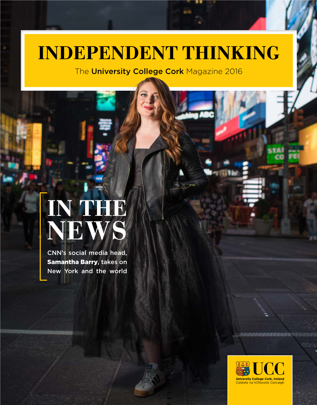 INDEPENDENT THINKING the University College Cork Magazine 2016