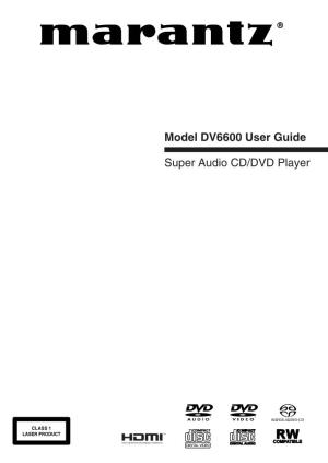 Model DV6600 User Guide Super Audio CD/DVD Player