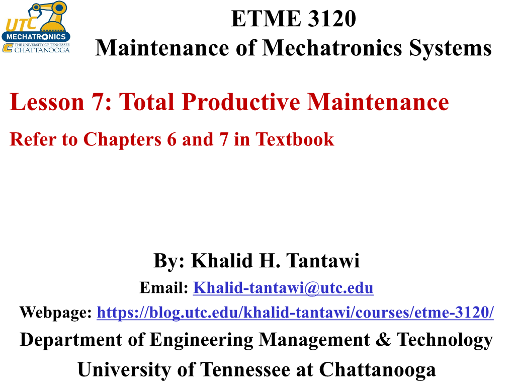Lesson 7: Total Productive Maintenance Refer to Chapters 6 and 7 in Textbook
