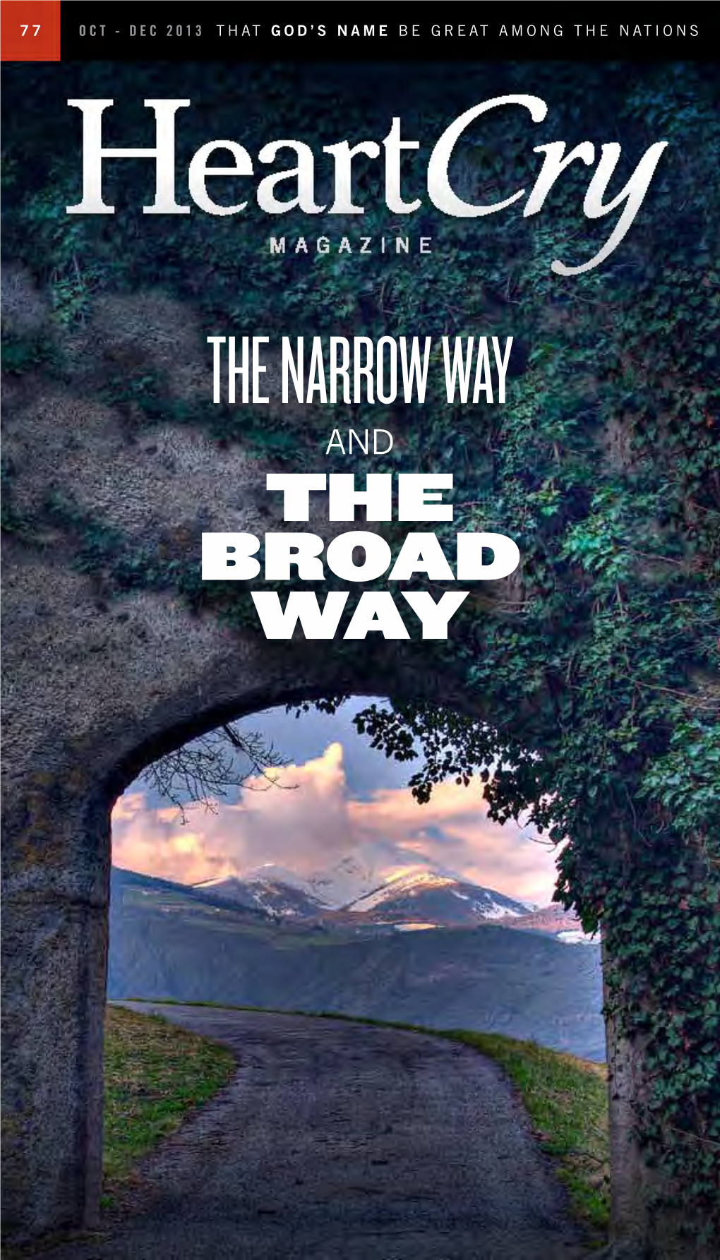 The Narrow Way and the Broad Way Oct - Dec 2013 the Worldthrough Thepastfewyears