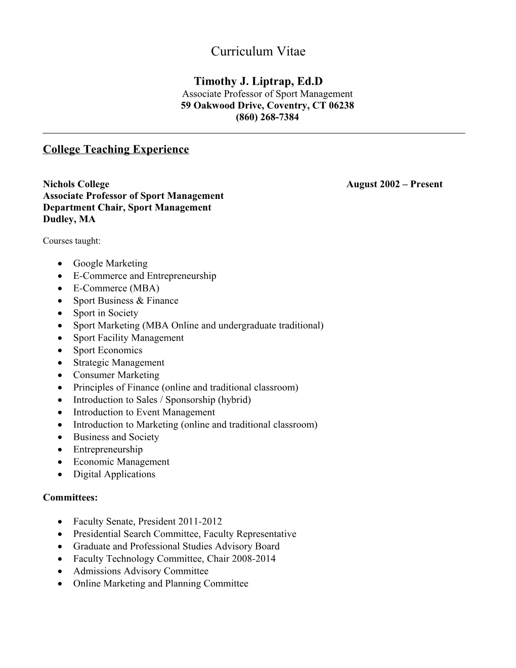 Timothy J. Liptrap, Ed.Dassociate Professor of Sport Management59 Oakwood Drive, Coventry