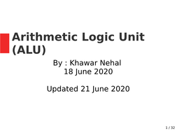 Arithmetic Logic Unit (ALU) by : Khawar Nehal 18 June 2020