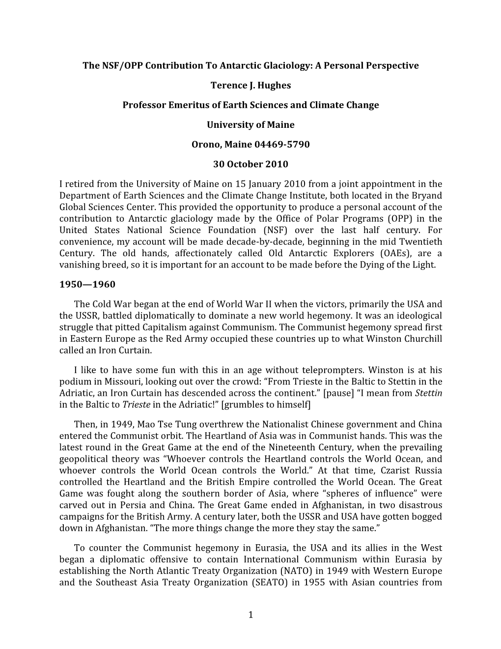 1 the NSF/OPP Contribution to Antarctic Glaciology: a Personal Perspective Terence J. Hughes Professor Emeritus of Earth Science