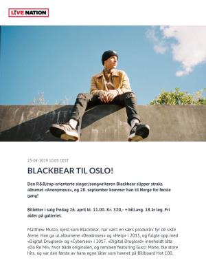 Blackbear Til Oslo!