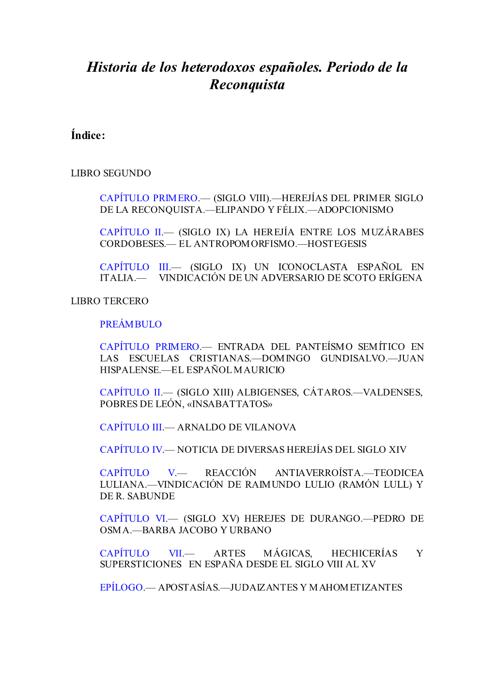 Historia De Los Heterodoxos Españoles. Periodo De La Reconquista