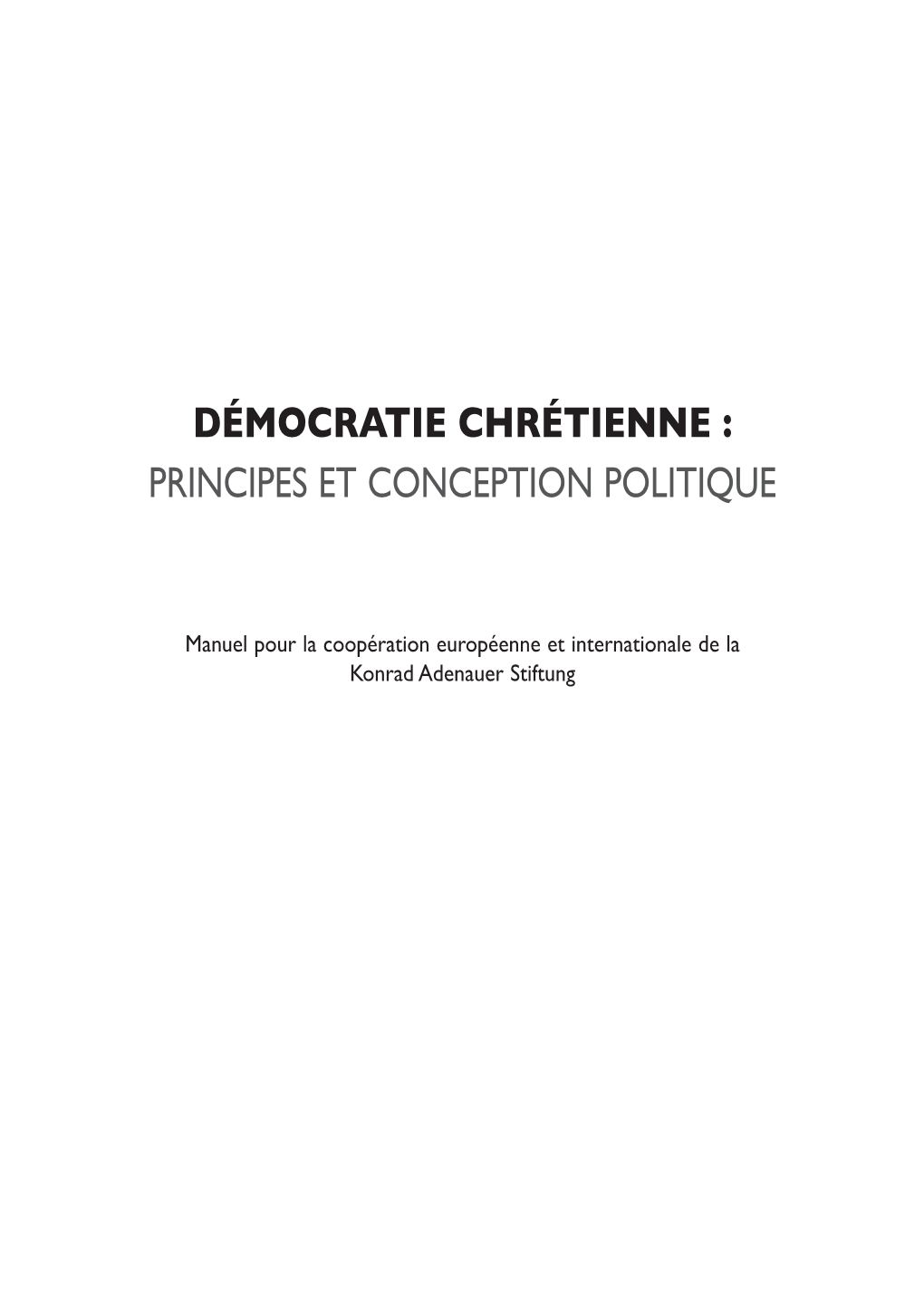 Démocratie Chrétienne : Principes Et Conception Politique