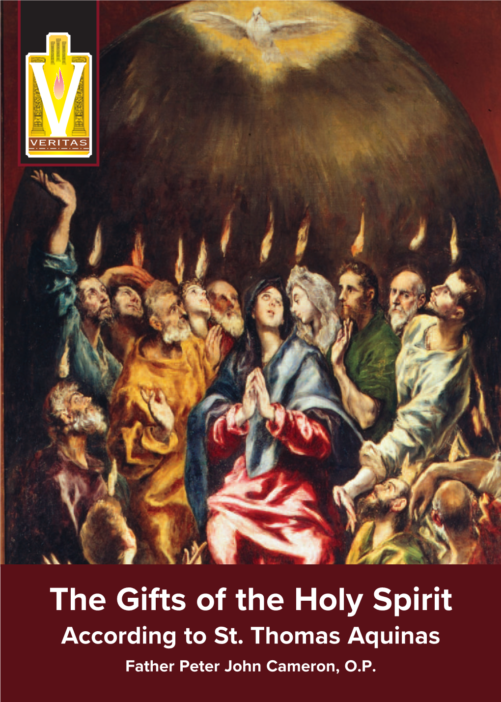 The Gifts of the Holy Spirit According to St. Thomas Aquinas Father Peter John Cameron, O.P