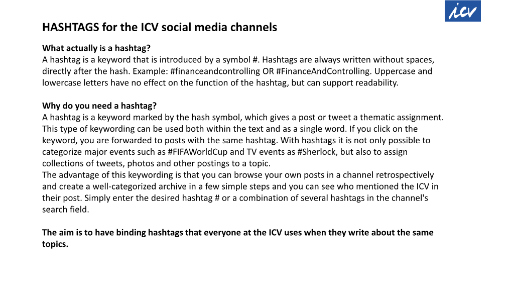 HASHTAGS for the ICV Social Media Channels What Actually Is a Hashtag? a Hashtag Is a Keyword That Is Introduced by a Symbol