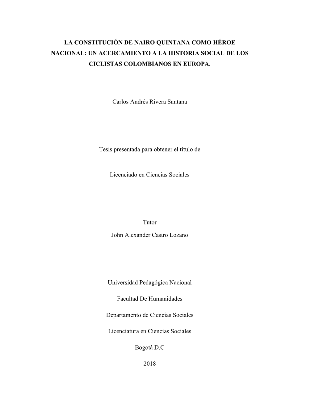 La Constitución De Nairo Quintana Como Héroe Nacional: Un Acercamiento a La Historia Social De Los Ciclistas Colombianos En Europa