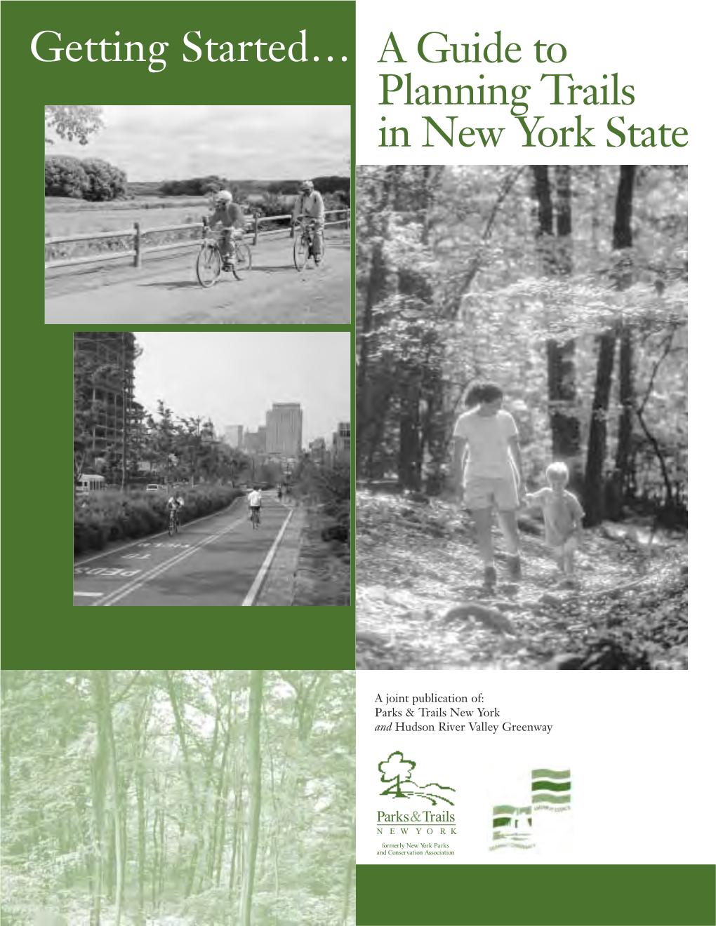 Getting Started: a Guide to Planning Trails in New York State Is Based on the Experience of Many Successful Trail Organizers