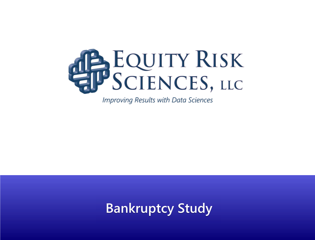 Bankruptcy Study – Goal: Determine If ERS’S Technology Can Provide an “Early Warning” for Companies at Risk of Bankruptcy