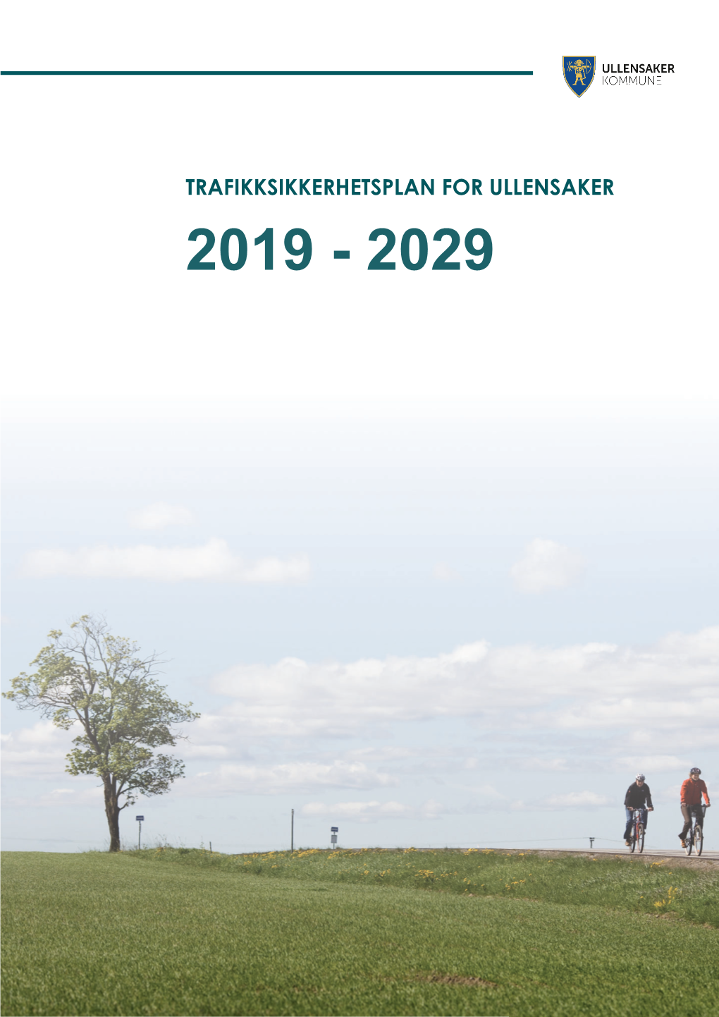 Trafikksikkerhetsplan for Ullensaker 2019 - 2029 Trafikksikkerhetsplan 2019 - 2029