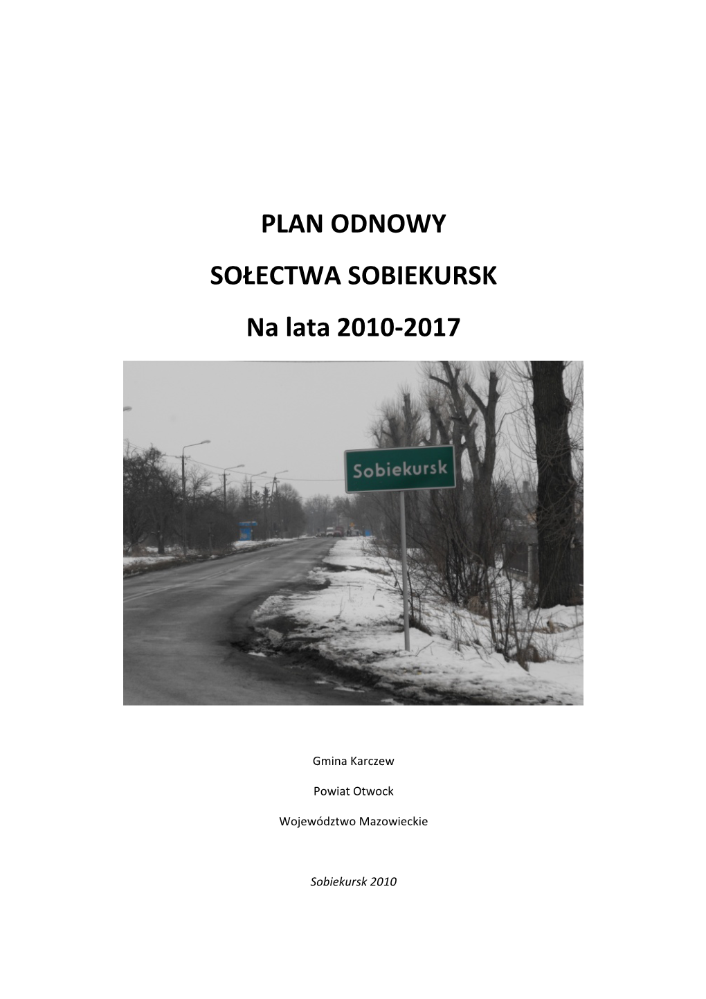 PLAN ODNOWY SOŁECTWA SOBIEKURSK Na Lata 2010-2017