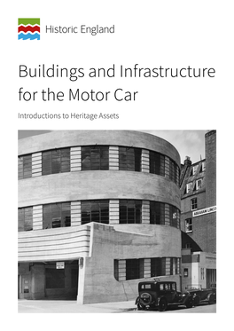 Buildings and Infrastructure for the Motor Car Introductions to Heritage Assets Summary