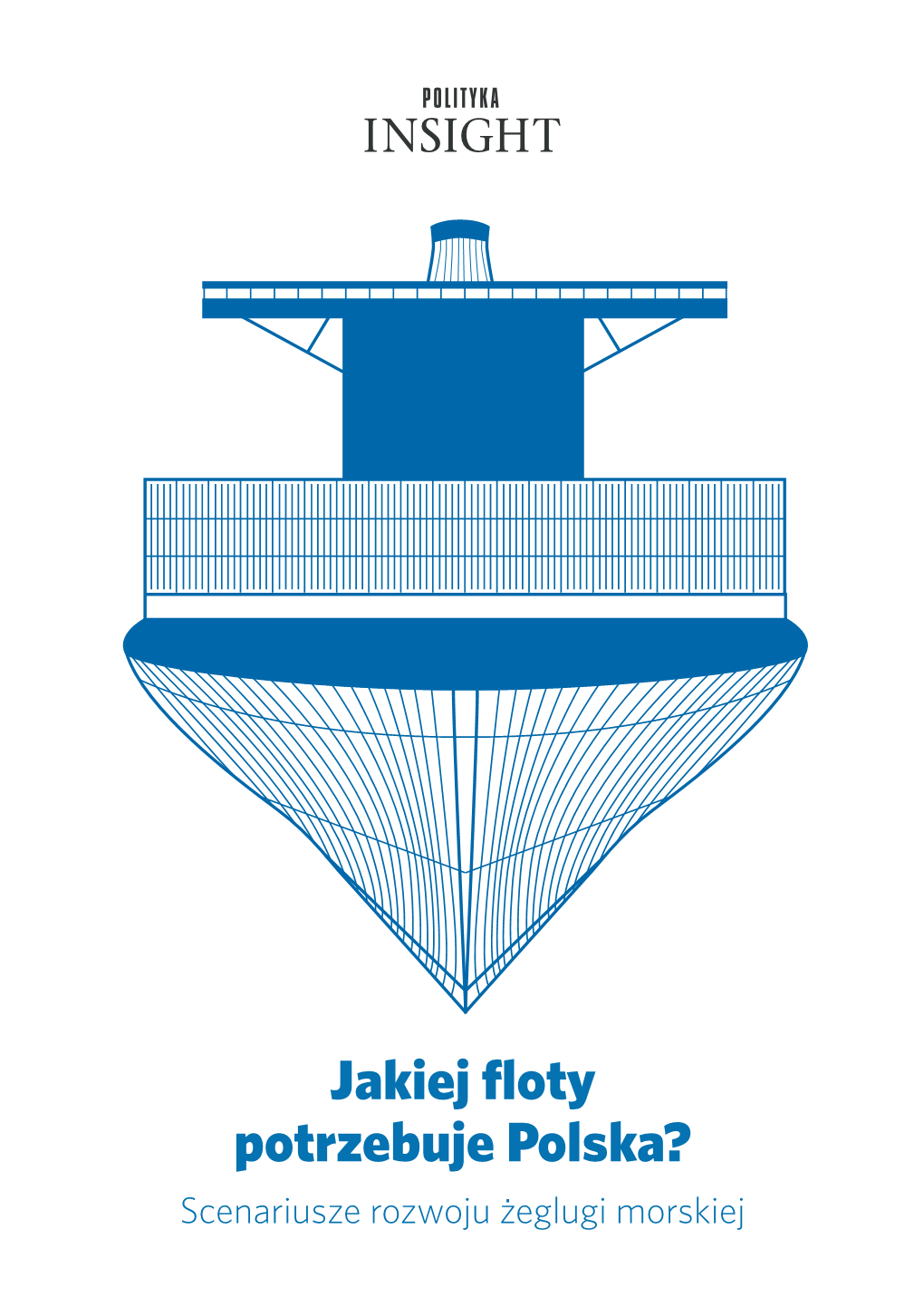 Jakiej Floty Potrzebuje Polska? Scenariusze Rozwoju Żeglugi Morskiej AUTORZY Adam Czerniak Główny Ekonomista Polityka Insight