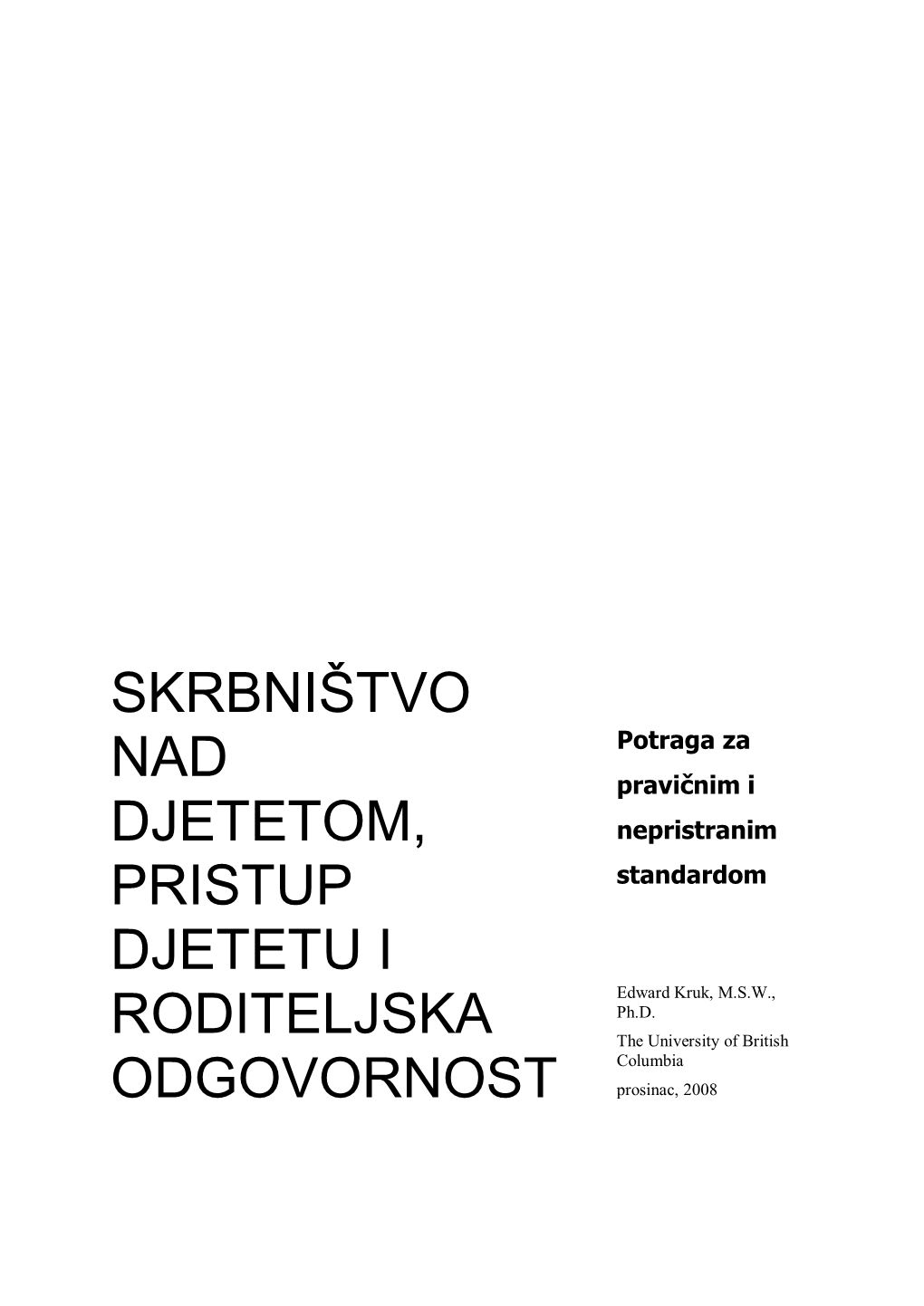 Skrbništvo Nad Djetetom, Pristup Djetetu I Roditeljska Odgovornost: ————————————— Potraga Za Pravičnim I Nepristranim Standardom