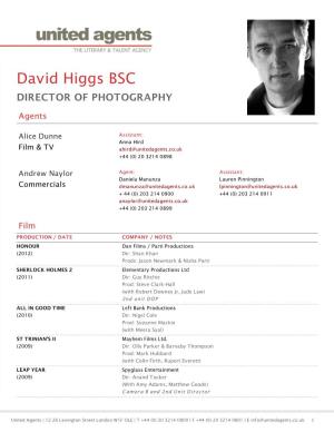 David Higgs BSC DIRECTOR of PHOTOGRAPHY