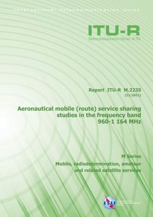 Aeronautical Mobile (Route) Service Sharing Studies in the Frequency Band 960-1 164 Mhz