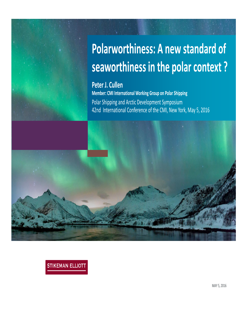 Polarworthiness: a New Standard of Seaworthiness in the Polar Context ? Peter J