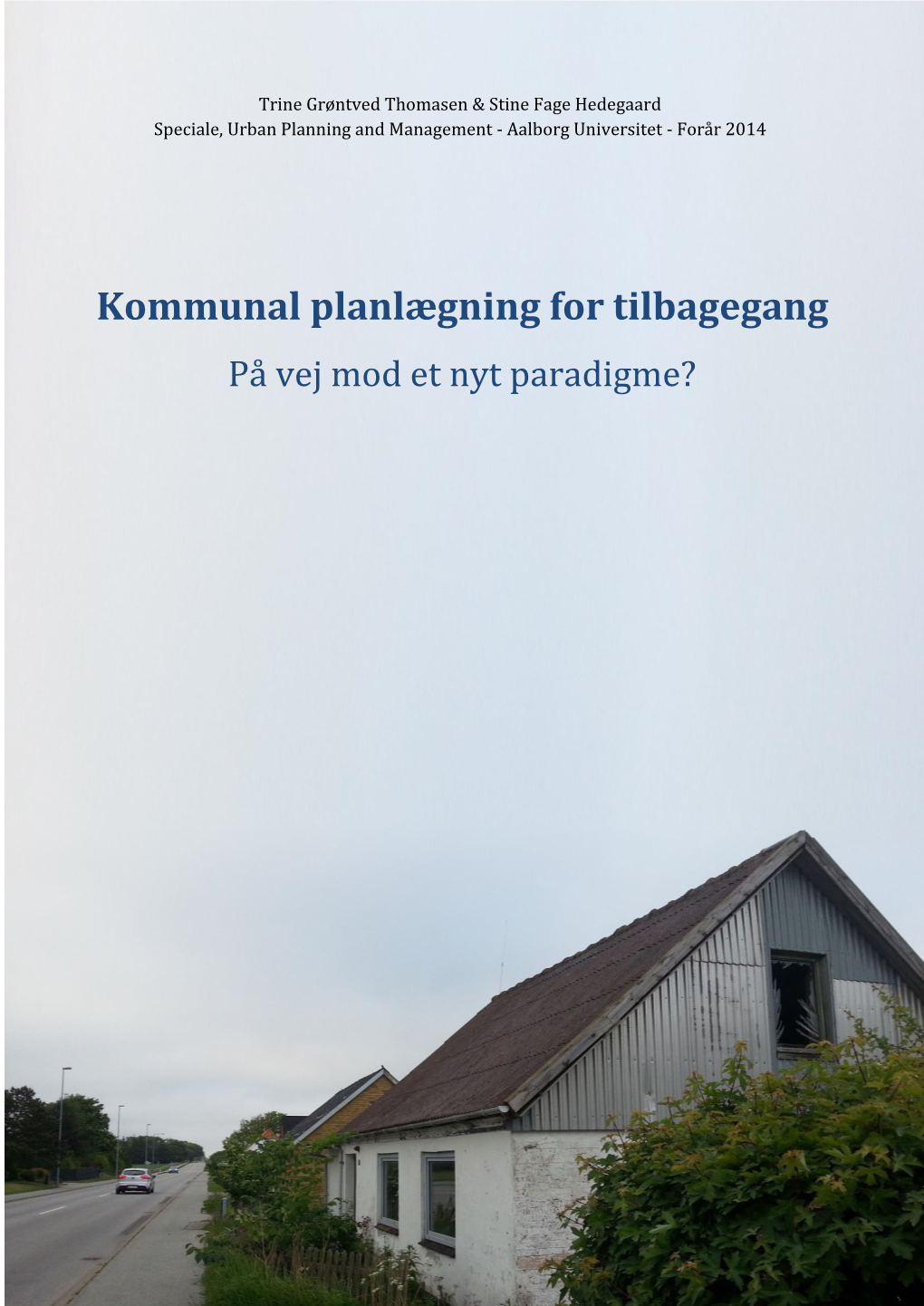 Kommunal Planlægning for Tilbagegang På Vej Mod Et Nyt Paradigme?