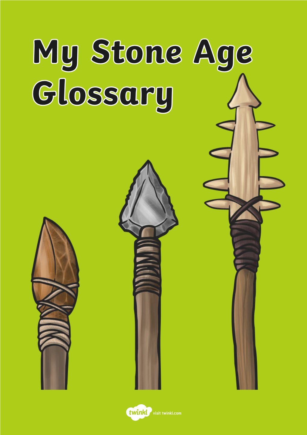 My Stone Age Glossary Stone Age Glossary Term and Definiton Adze: a a Tool for Cutting Away Wood, Similar to an Axe