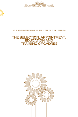 THE SELECTION, APPOINTMENT, EDUCATION and TRAINING of CADRES Introduction