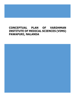 Conceptual Plan of Vardhman Institute of Medical Sciences (Vims) Pawapuri, Nalanda