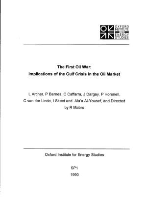 The First Oil War: Implications of the Gulf Crisis in the Oil Market