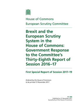 Brexit and the European Scrutiny System in the House of Commons: Government Response to the Committee’S Thirty-Eighth Report of Session 2016–17