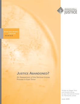 JUSTICE ABANDONED? an Assessment of the Serious Crimes Process in East Timor