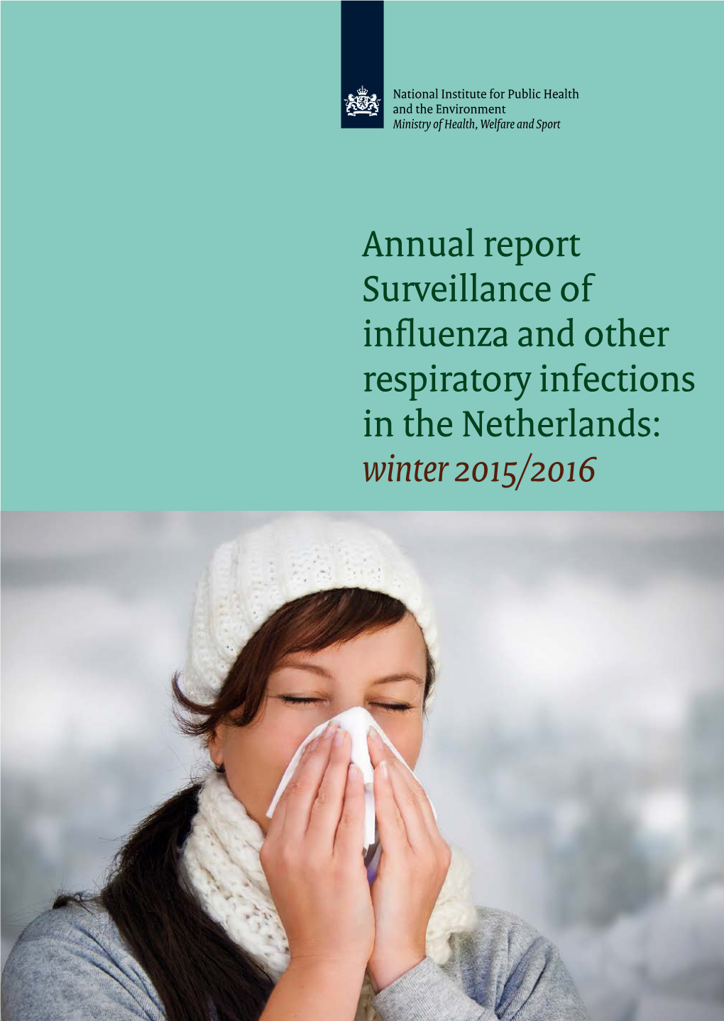 Annual Report Surveillance of Influenza and Other Respiratory Infections in the Netherlands: Winter 2015/2016