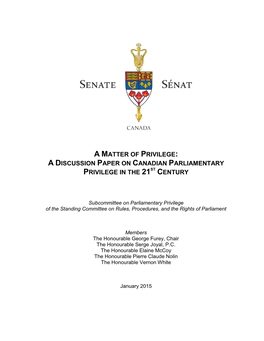 A Matter of Privilege: a Discussion Paper on Canadian Parliamentary Privilege in the 21St Century