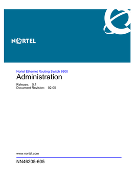 Nortel Ethernet Routing Switch 8600 Administration Release: 5.1 Document Revision: 02.05