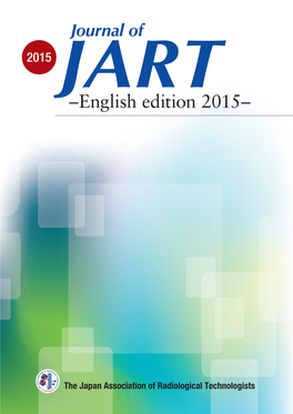 –English Edition 2015– 2015 JART –English Edition 2015– the Japan Association of Radiological Technologists