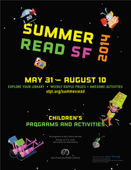 May 31 – August 10 EXPLORE YOUR LIBRARY • WEEKLY RAFFLE PRIZES • AWESOME ACTIVITIES Sfpl.Org/Summerread