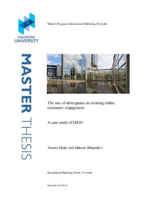 MASTER THESIS Abstract the Title of the Study Is “The Use of Advergames in Creating Online Consumer Engagement