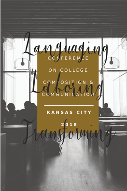 CCCC Convention LANGUAGING, LABORING, and TRANSFORMING • March 14–17, 2018 • Kansas City, MO