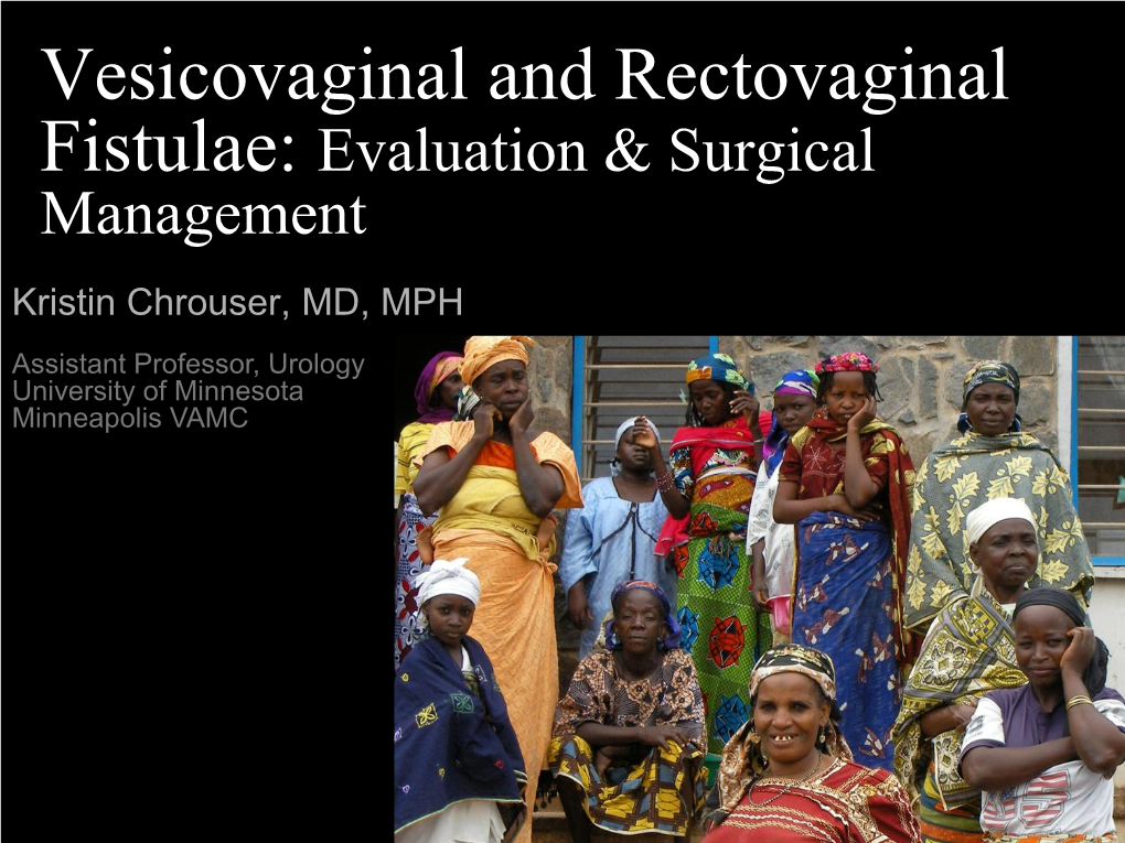 Vesicovaginal and Rectovaginal Fistulae: Evaluation & Surgical Management