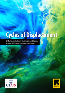 Cycles of Displacement: Understanding Exclusion, Discrimination, and Violence Against LGBTQI People in Humanitarian Contexts