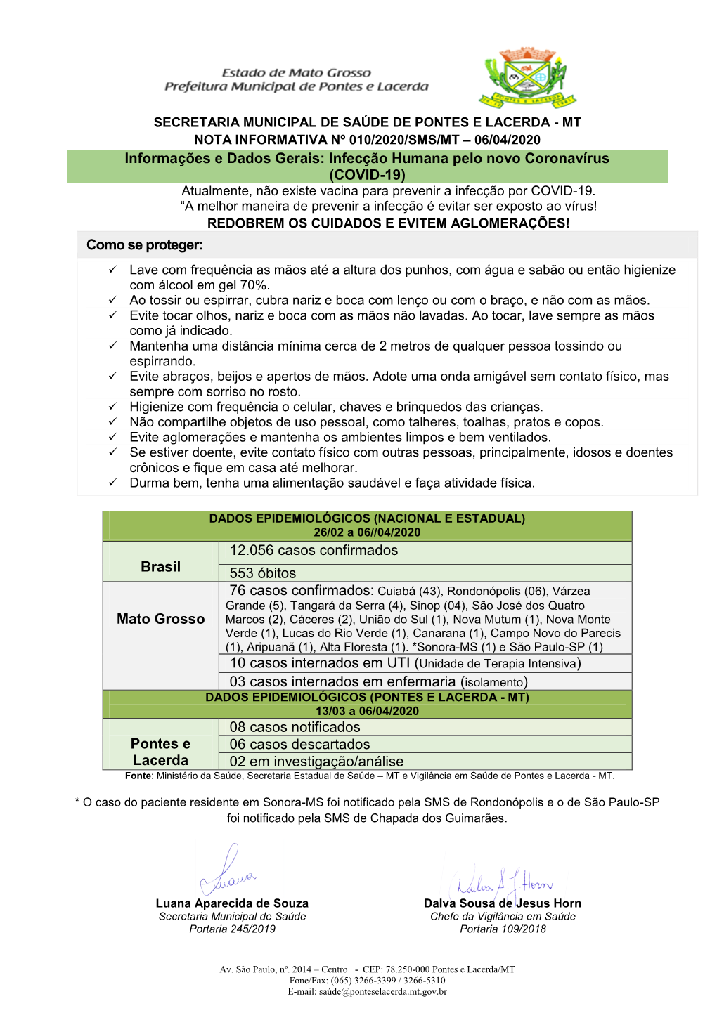 Informações E Dados Gerais: Infecção Humana Pelo Novo Coronavírus (COVID-19) Atualmente, Não Existe Vacina Para Prevenir a Infecção Por COVID-19