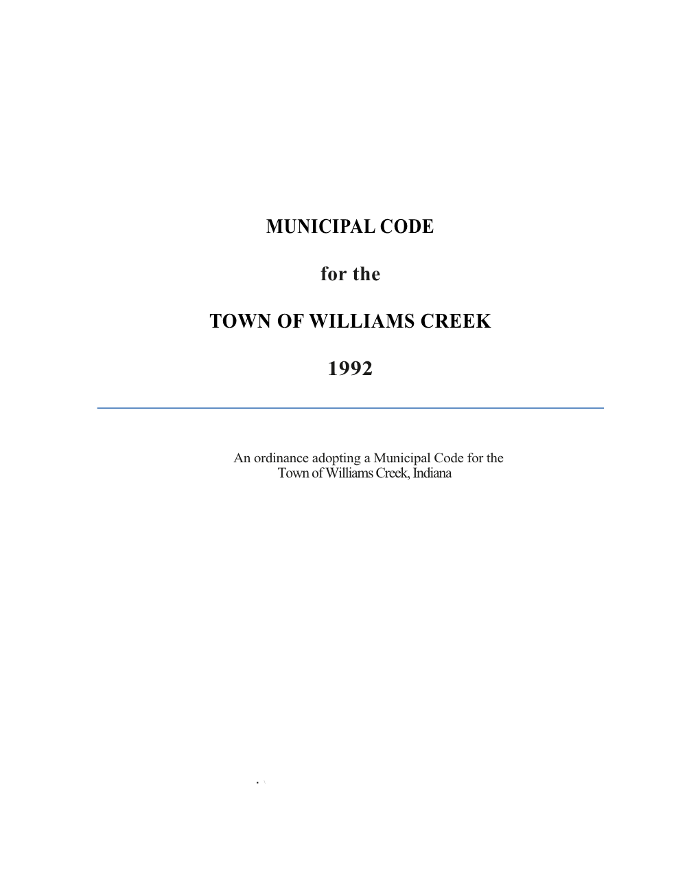 MUNICIPAL CODE for the TOWN of WILLIAMS CREEK 1992