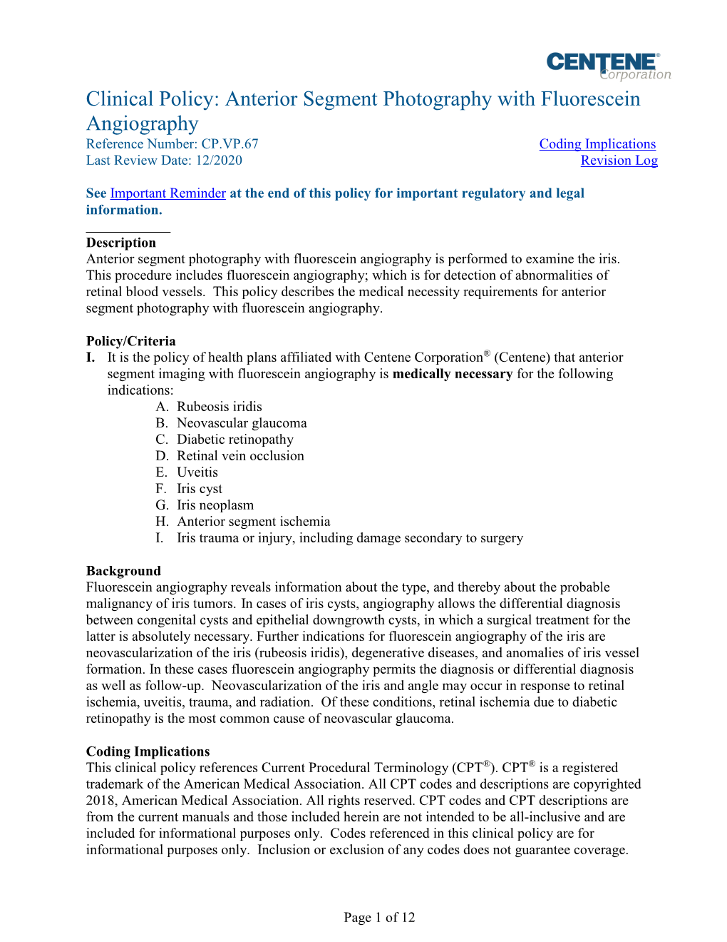 Anterior Segment Photography with Fluorescein Angiography Reference Number: CP.VP.67 Coding Implications Last Review Date: 12/2020 Revision Log