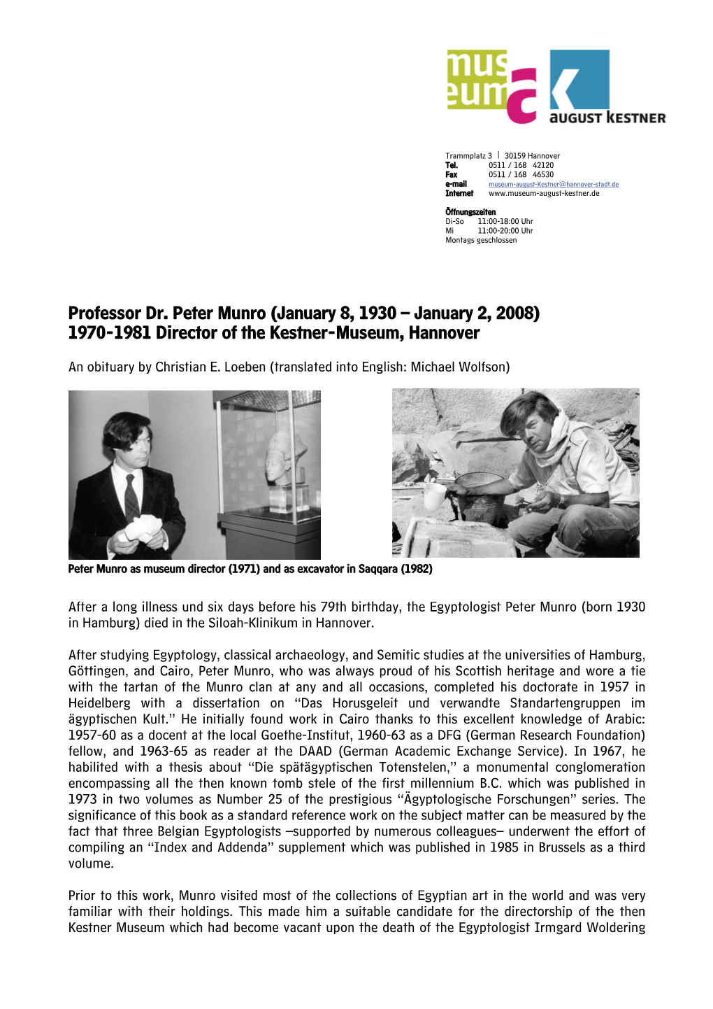 Professor Dr. Peter Munro (January 8, 1930 – January 2, 2008) 1970-1981 Director of the Kestner-Museum, Hannover