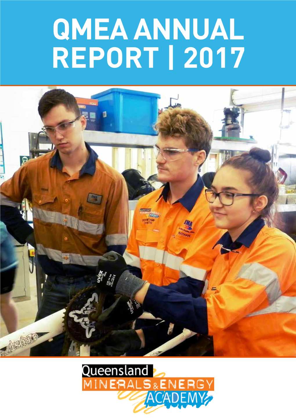 2017 Qmea Annual Report 2017 Talent Pipeline Into the Resources Sector