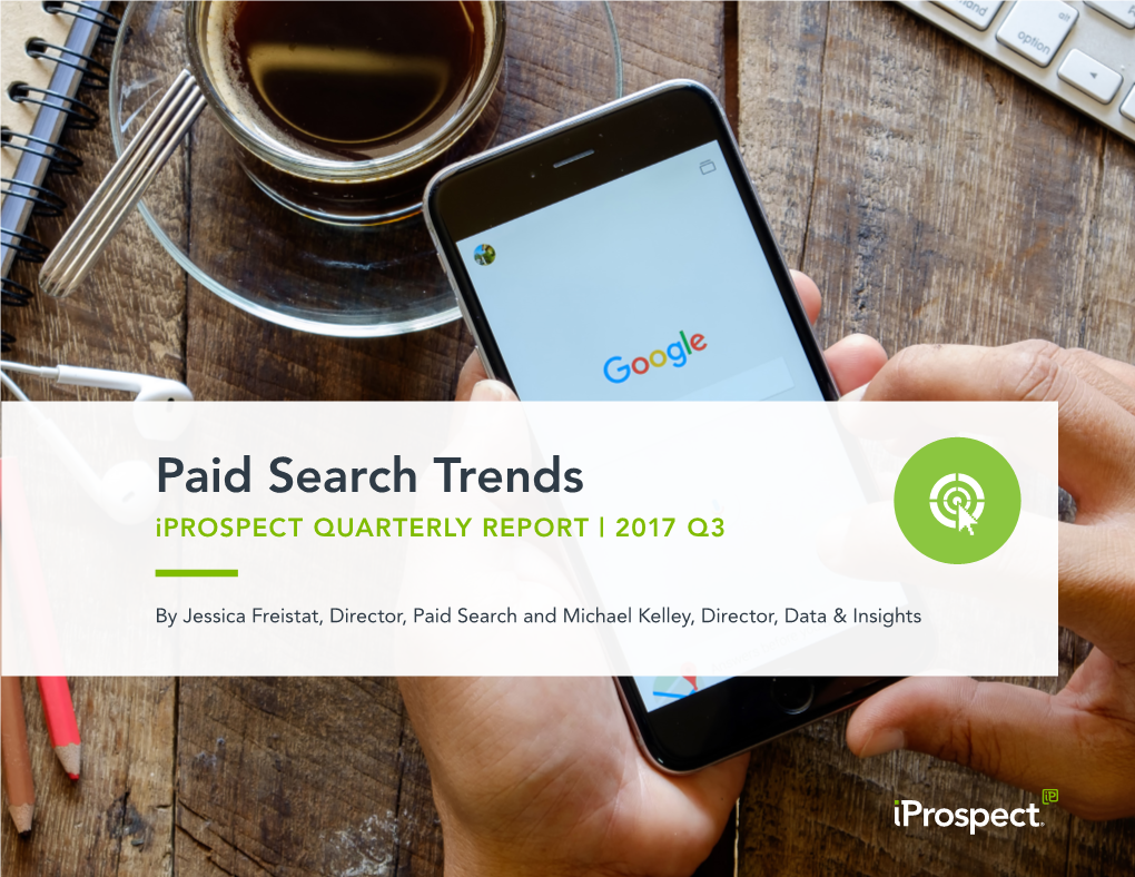 Paid Search Trends Iprospect QUARTERLY REPORT | 2017 Q3
