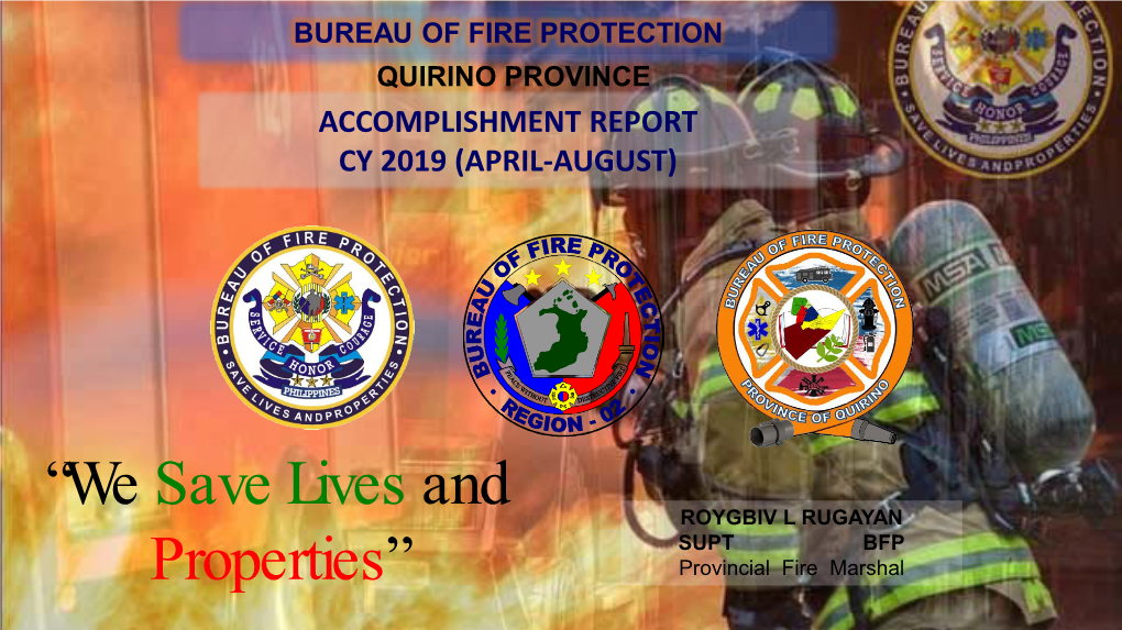 Bureau of Fire Protection Quirino Province Accomplishment Report Cy 2019 (April-August)